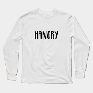 Hangry Long Sleeve T-Shirt